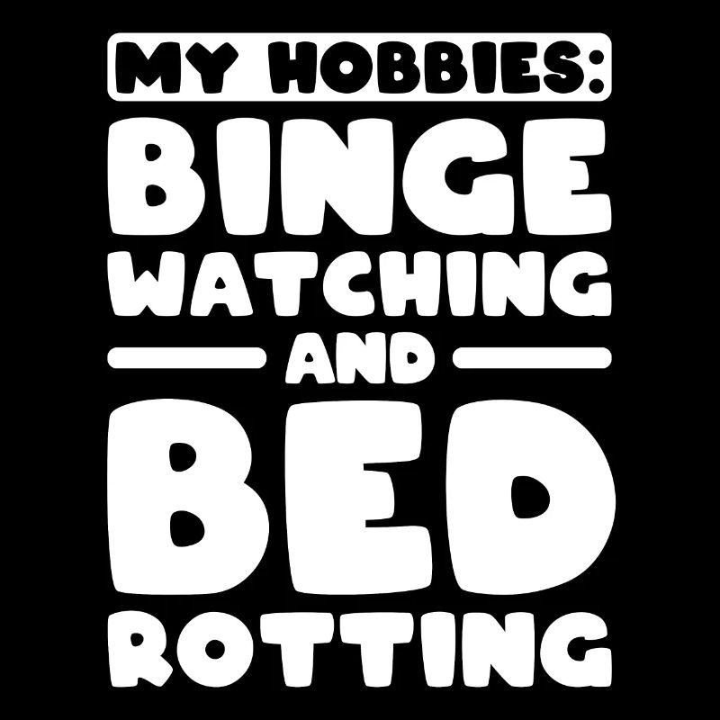 Paresse drôle Mes passe-temps Binge Wachting et lit