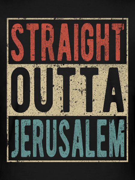 Straight outta Jerusalem