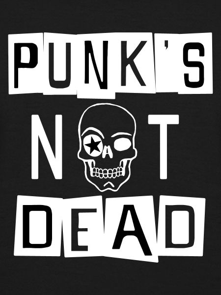 PUNK'S NOT DEAD