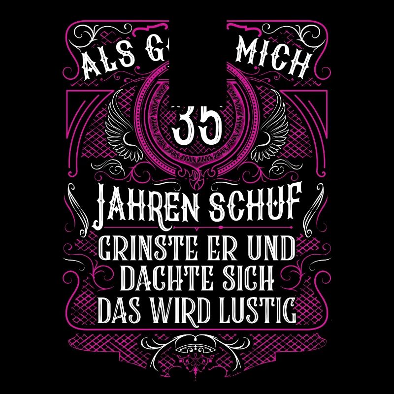 Als Gott mich vor 35 Jahren schuf 35. Geburtstag
