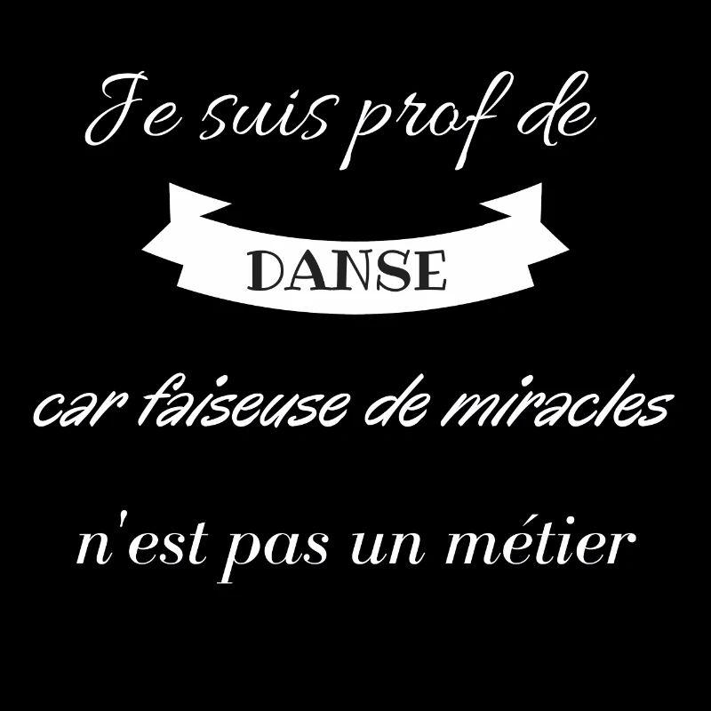 Je suis prof de danse faiseuse de miracles