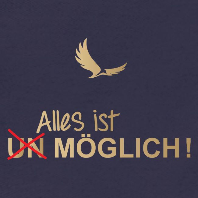 ALLES IST MÖGLICH!