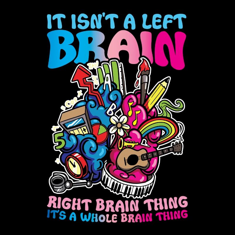 It Isn't A Left Brain Right Brain Thing Its A