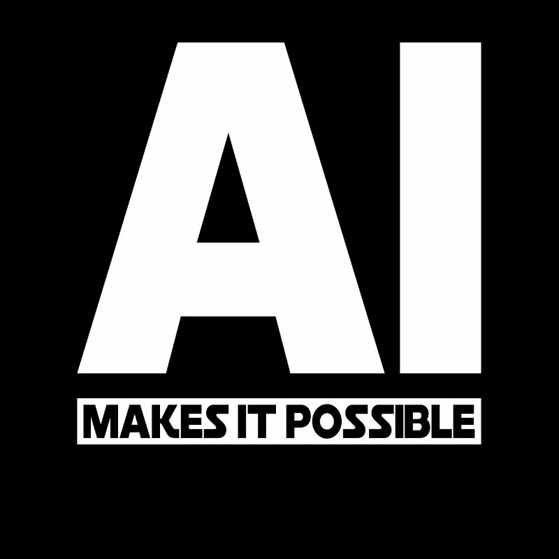 AI Makes It Possible - Ai Artificial Intelligence