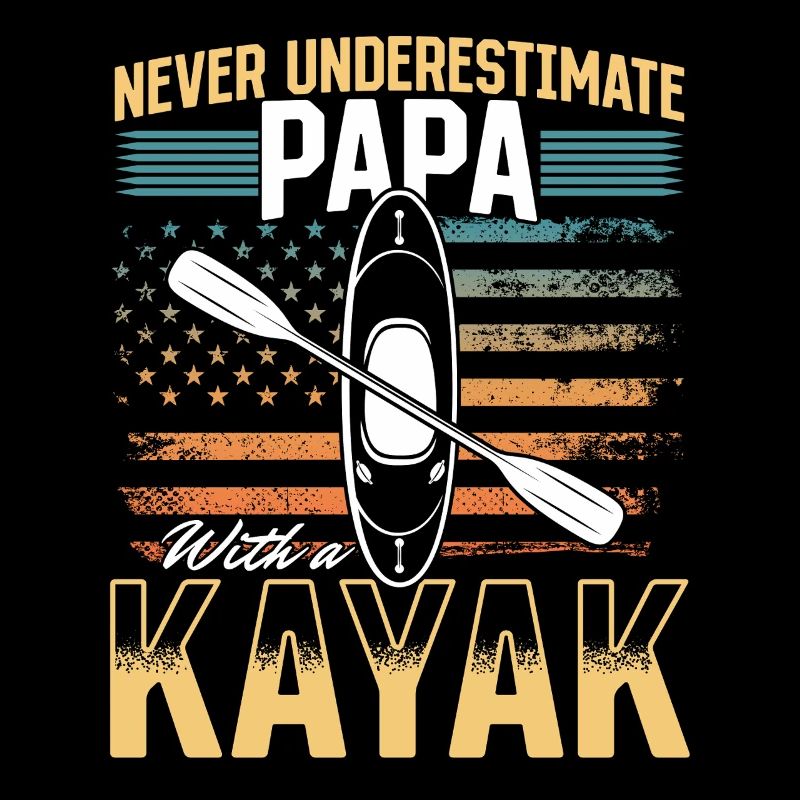 Never underestimate Papa with a kayak - Daddy