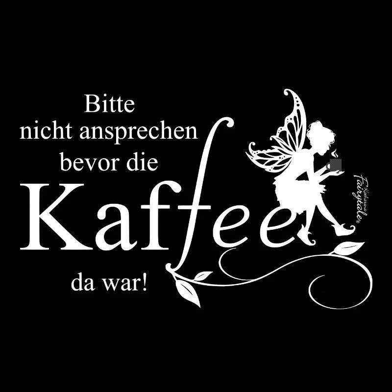 Bitte nicht ansprechen bevor die KafFee da war!