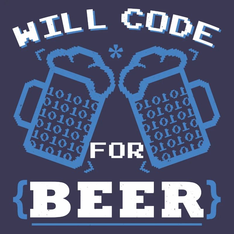 Will Code For Beer | Programmierer Codierung