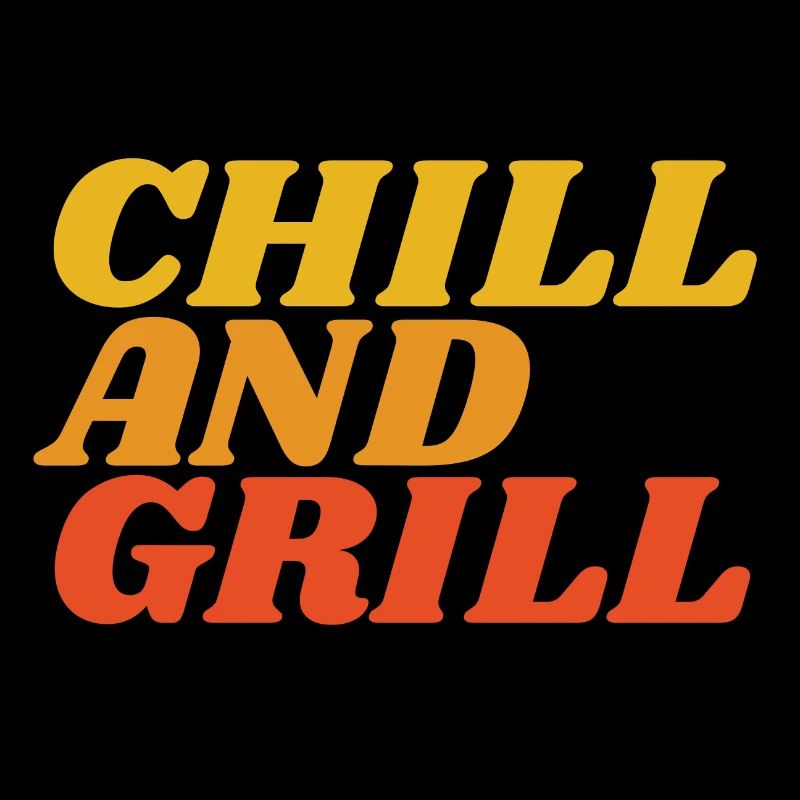 chill and grill
