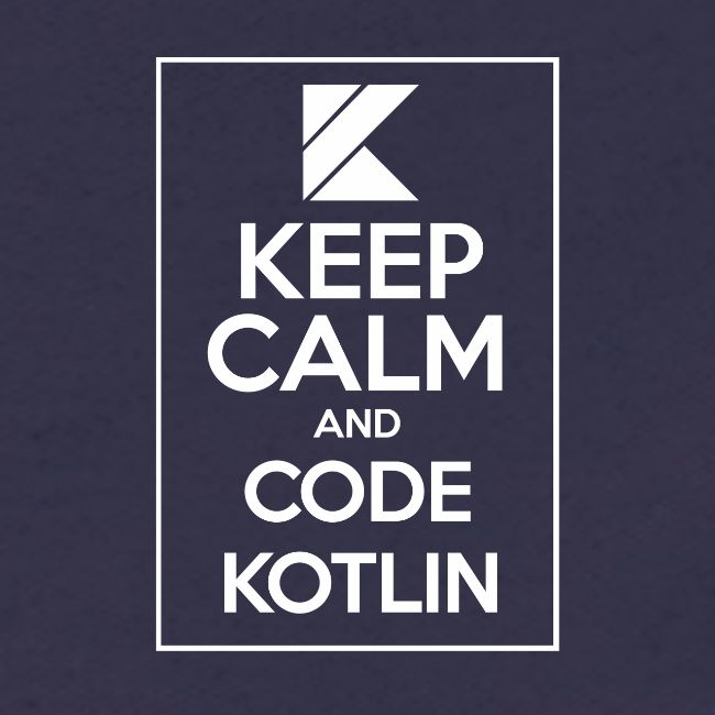 Keep Calm And Code Kotlin