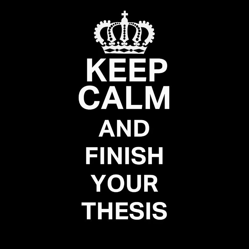 Keep Calm Thesis PostGrad PhD Fun Design