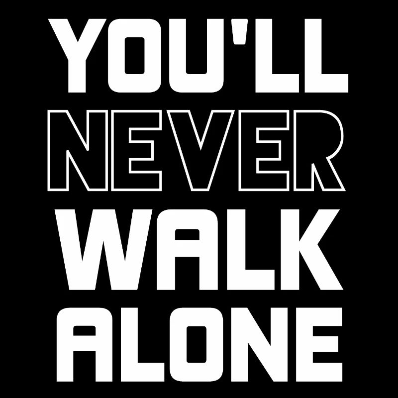YOU LL NEVER WALK ALONE