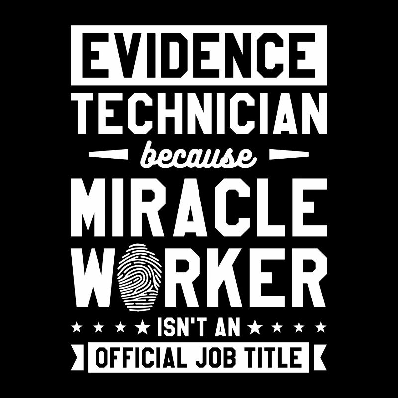 Evidence Technician Miracle Worker Isn't An