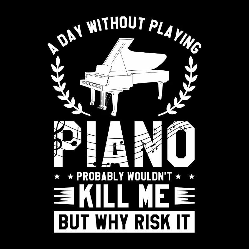 A Day Without Playing Piano Probably Wouldn't Kill