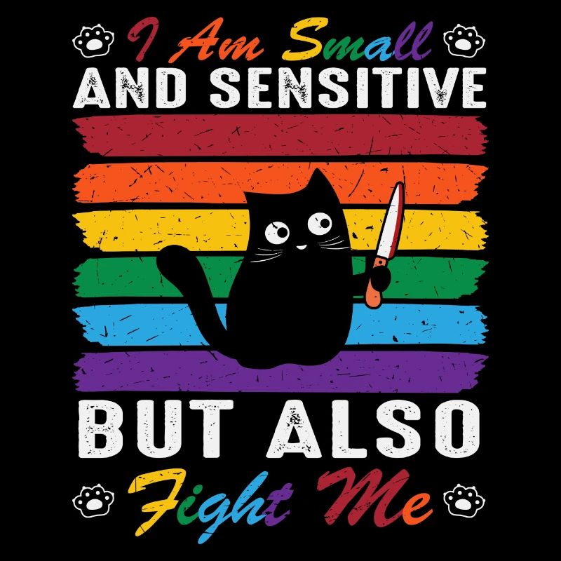 I Am Small and Sensitive but Also Fight Me - cats