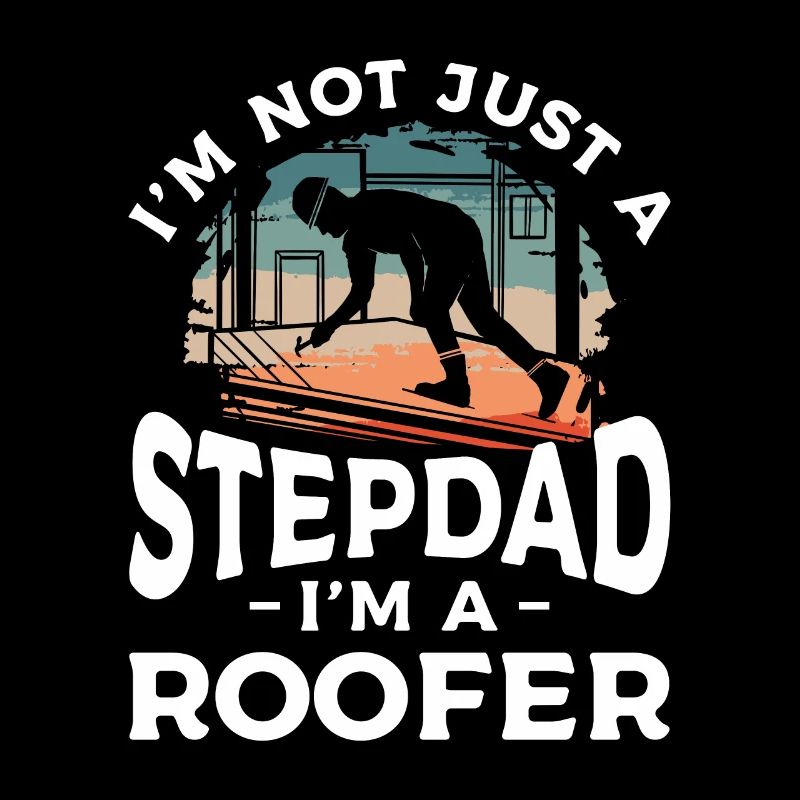 Ich bin nicht nur ein Stiefvater, ich bin ein Dachdecker Dachdecker