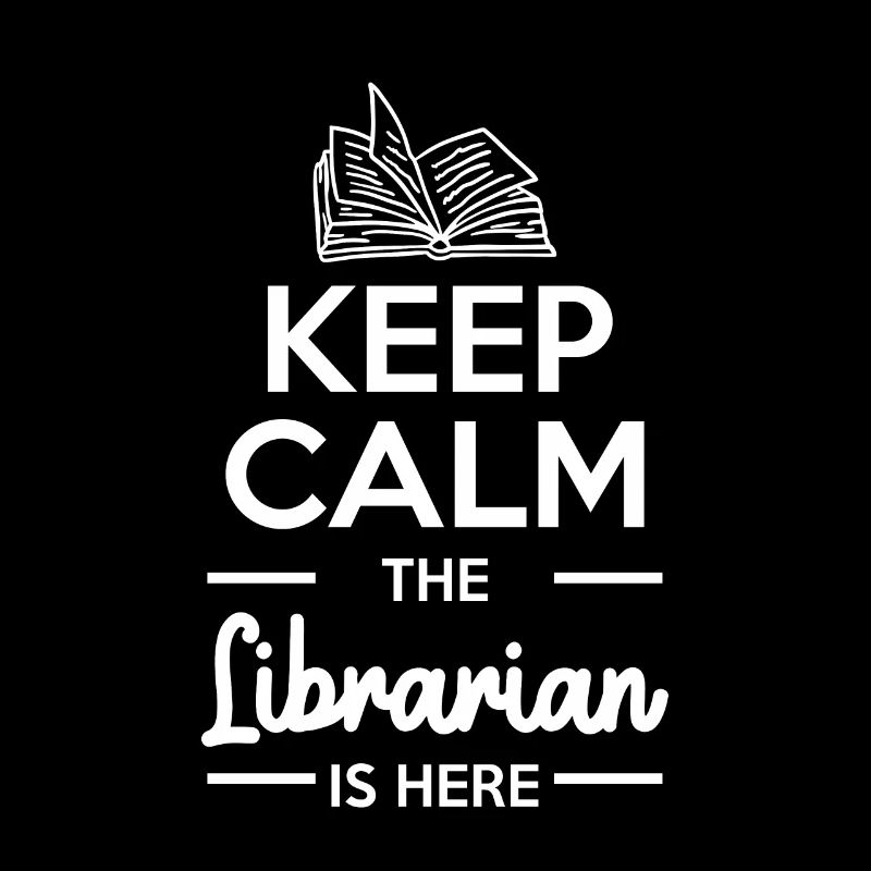Keep Calm The Librarian Is Here