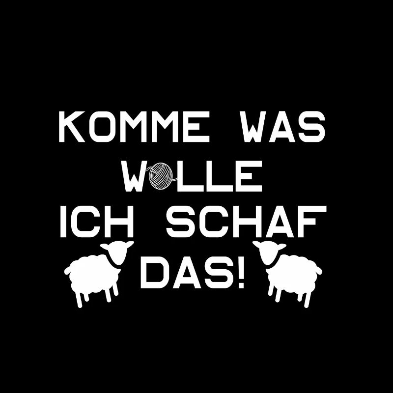 Komme was Wolle ich Schaf das