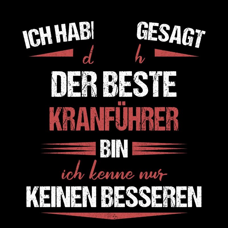 Kranführer Kran Baustelle Kranfahrer Spruch