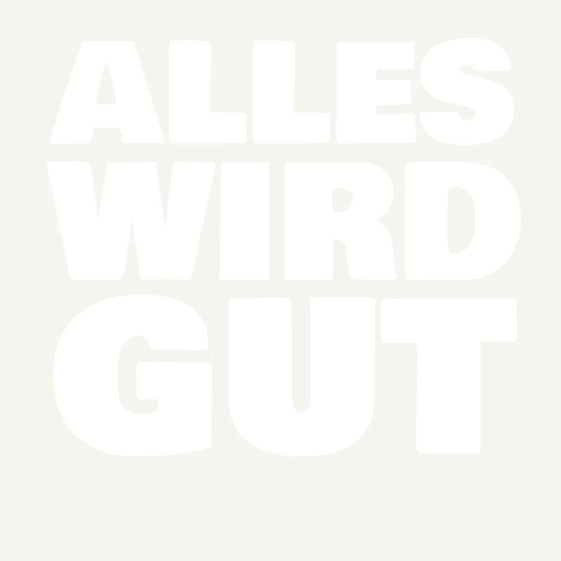 Alles wird gut