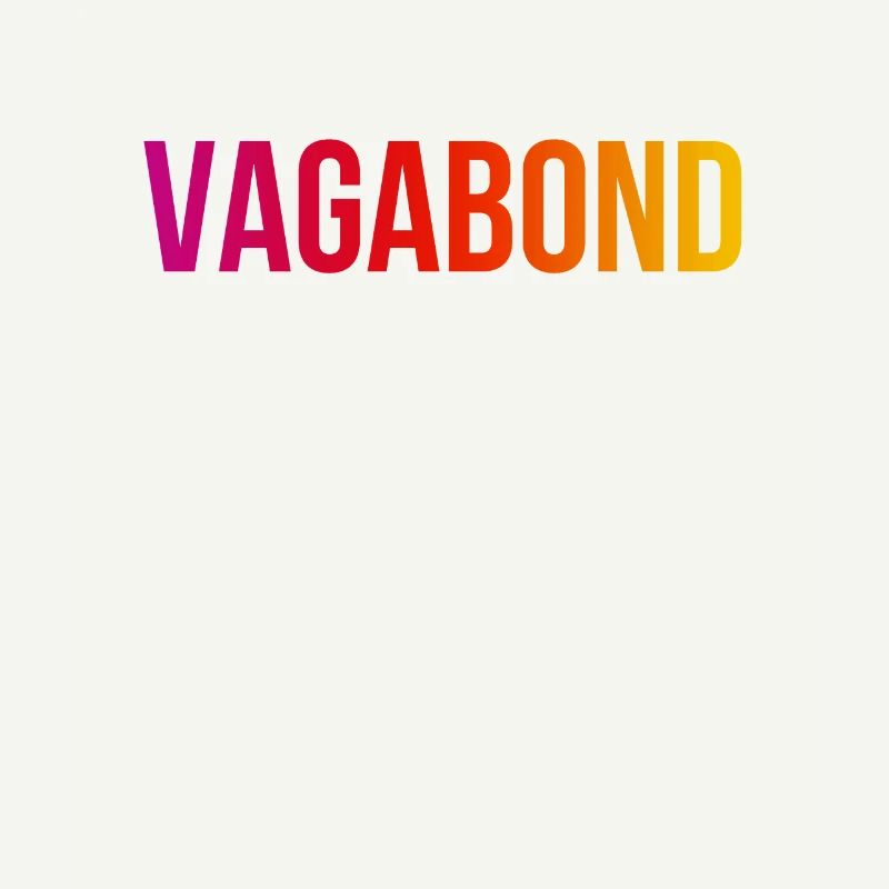 Vagabond - Cool Funny Statement