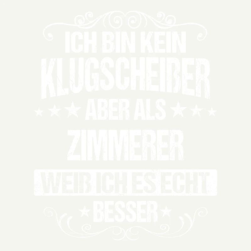 Zimmerer Zimmermann Handwerker Schreiner Spruch