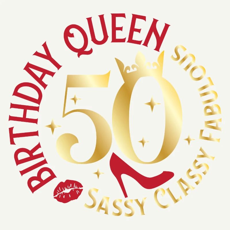 50 Birthday Queen Sassy Classy Fabulous