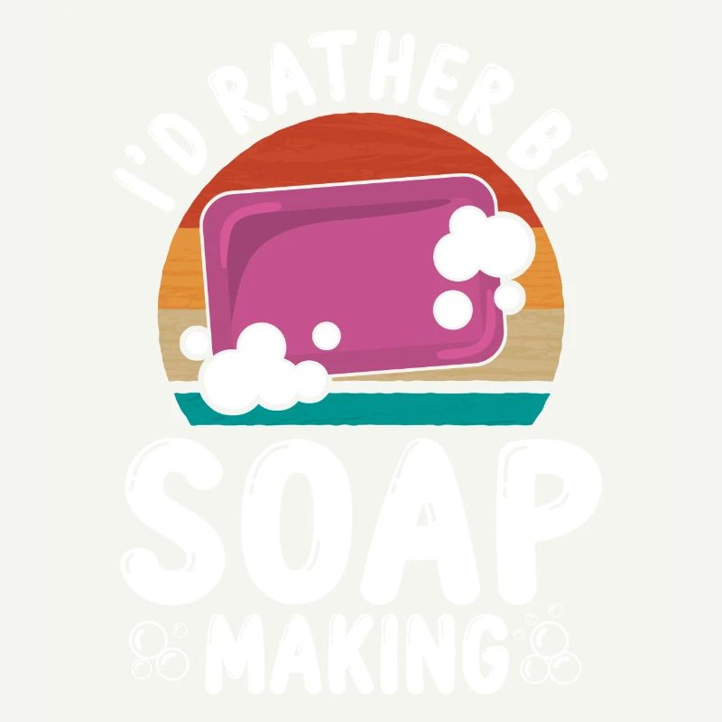 Soap Making Crafting I'd Rather Be