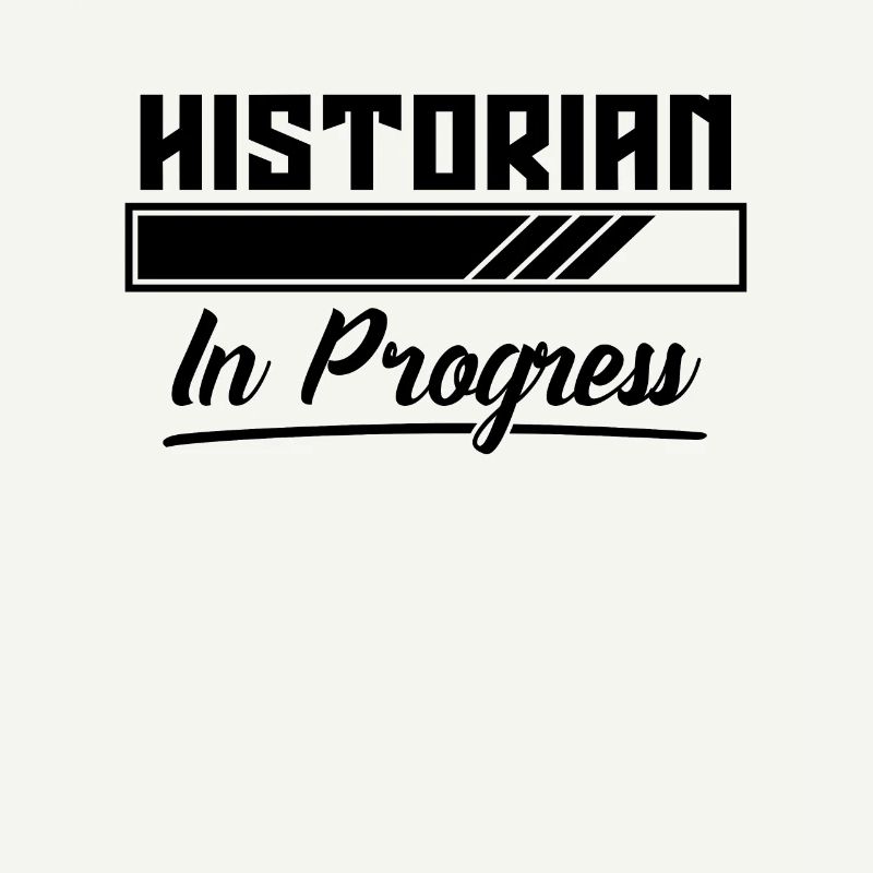 Historian In Progress Historian Teacher Historians