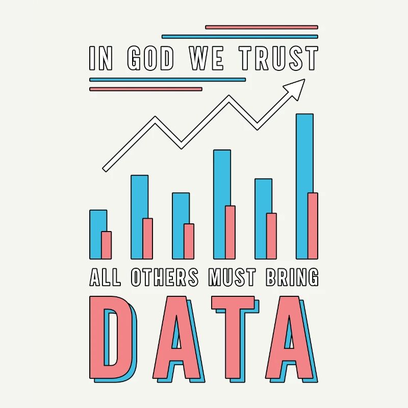 Data Analyst In God We Trust All Others Must Coder