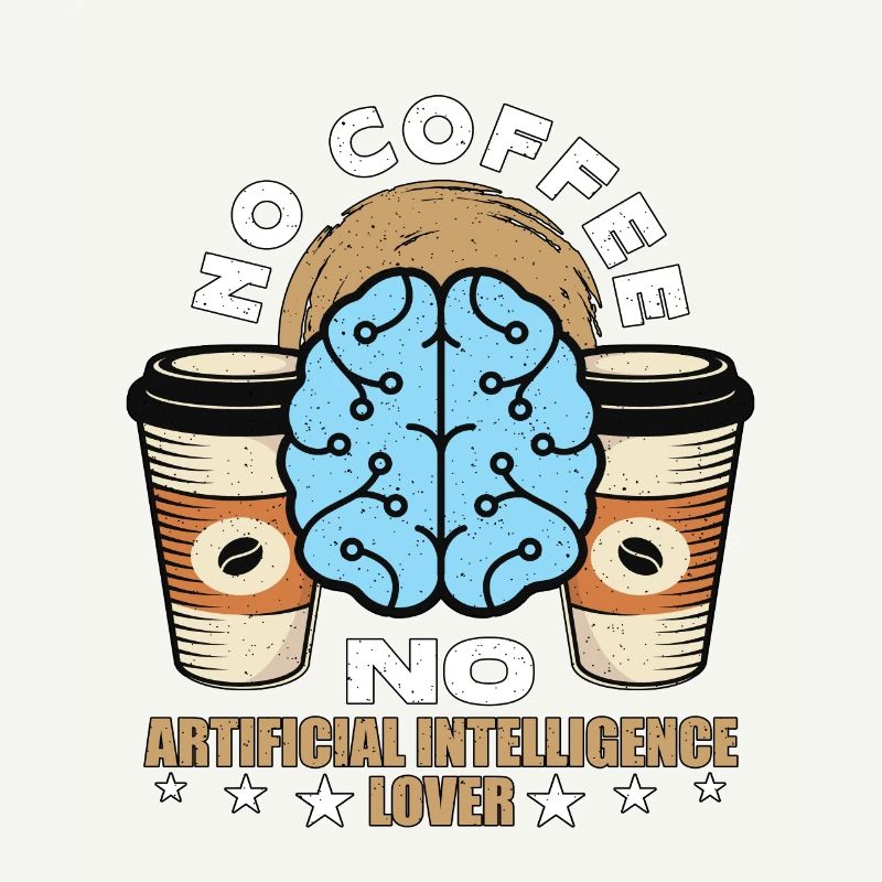 Artificial Intelligence No Coffee No Cyborg Coffee