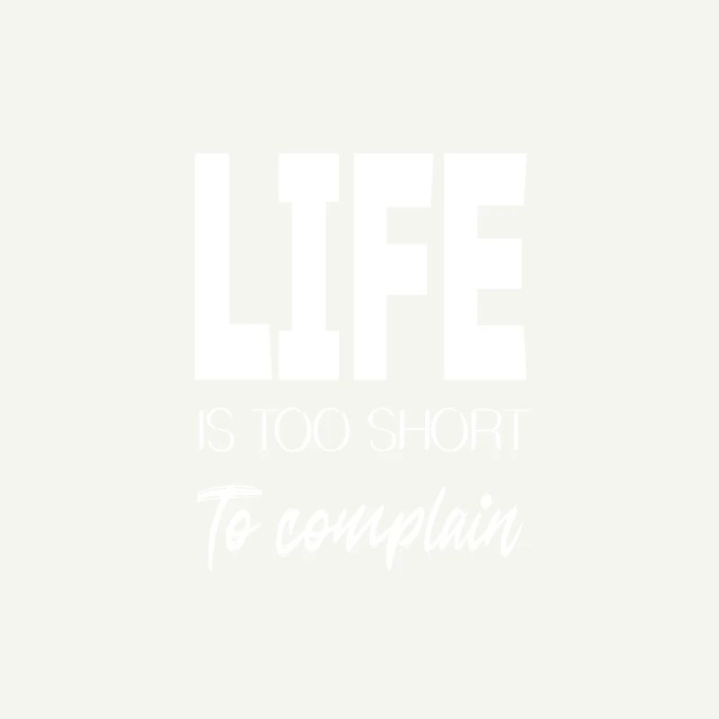 Life is too short