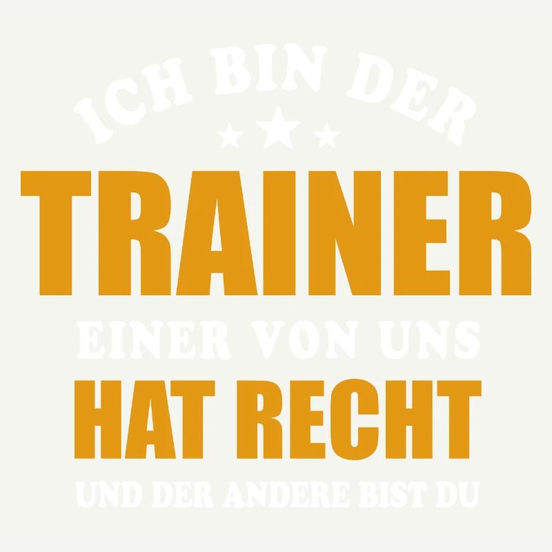 Ich bin der Trainer - einer von uns hat Recht