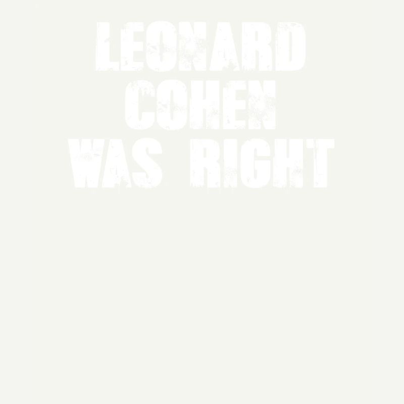 Leonard Cohen hatte recht