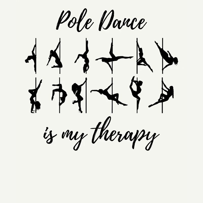 Pole dance is my therapy Pole dancing