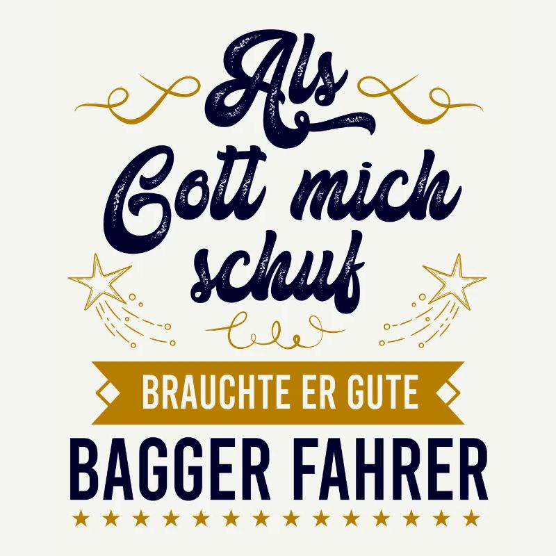 Gott brauchte Baggerfahrer Strassenbauer Straßenba