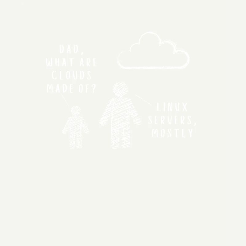 Dad, What Are Clouds Made Of? Programmer