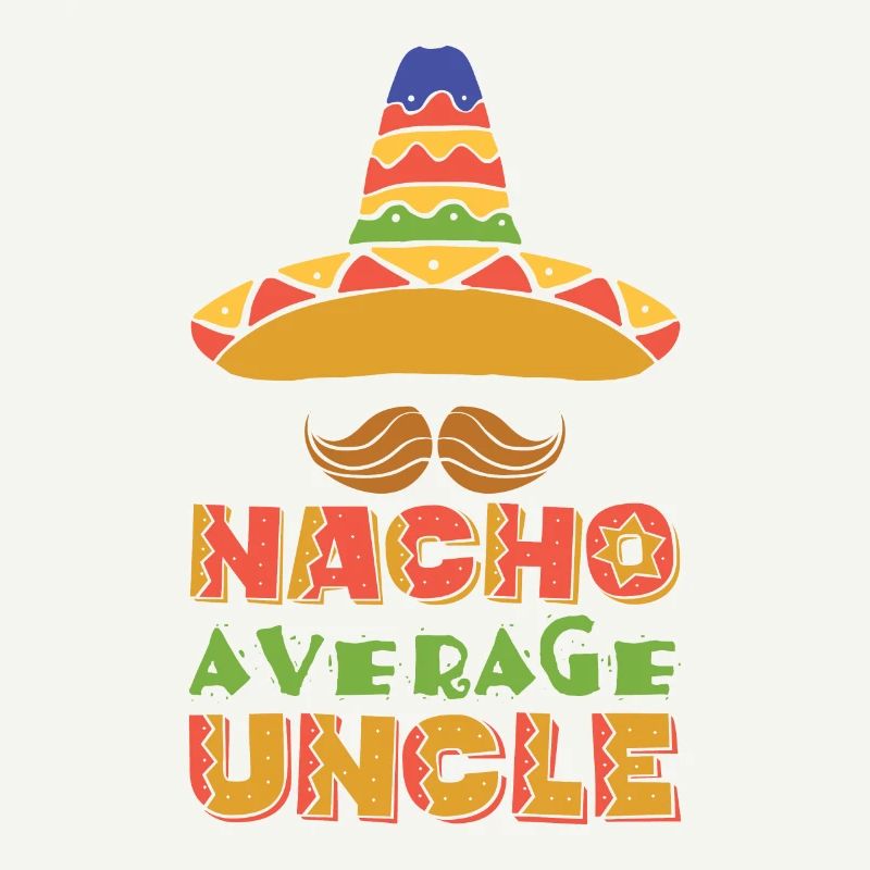 Nacho Average Uncle