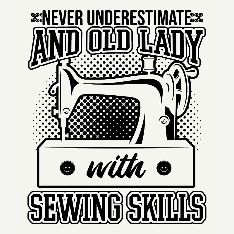 Never Underestimate An Old Lady With Sewing Skill