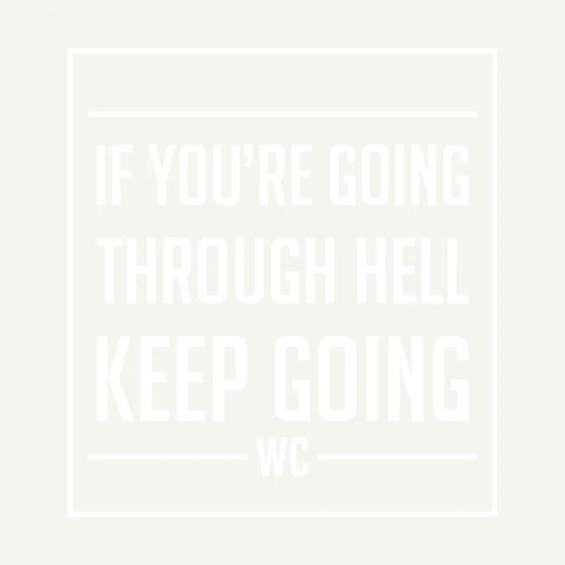 Inspiring – If You're Going Through Hell Keep