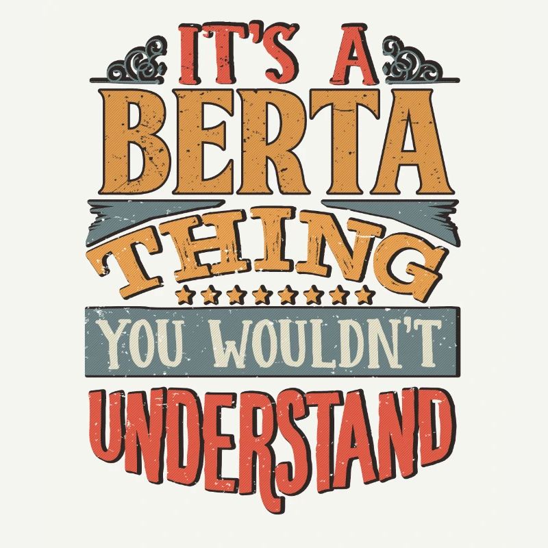 C’est une chose Berta que vous ne comprendriez pas - Berta
