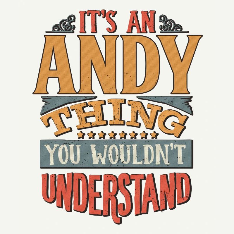 C’est une chose andy que vous ne comprendriez pas - Andy