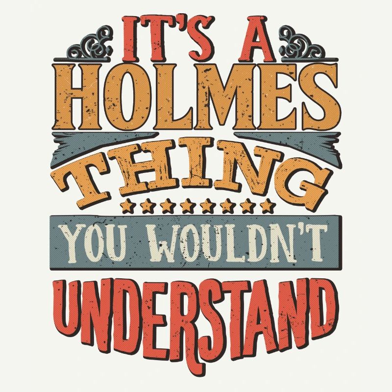 It's A Holmes Thing You Wouldn't Understand -
