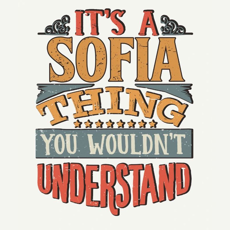C’est une chose de Sofia que vous ne comprendriez pas - Sofia