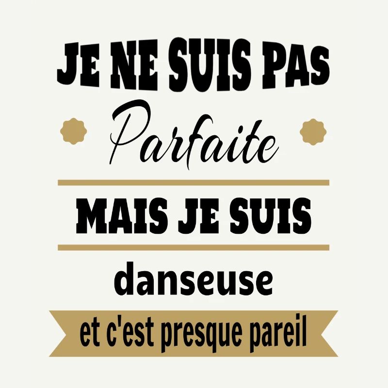 Pas parfaite mais Danseuse classique moderne