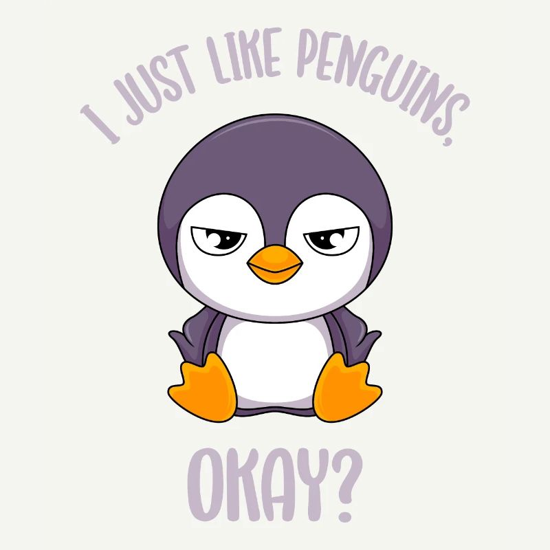 Pinguin Sarkasmus Ich mag halt Pinguine grumpy