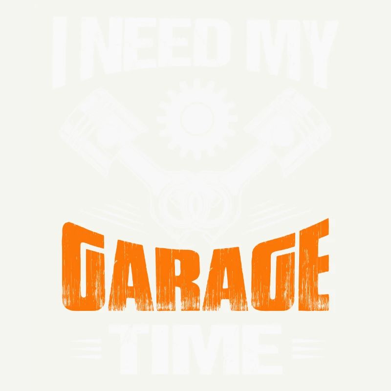I Need My Garage Time Mechanic Tool Workshop