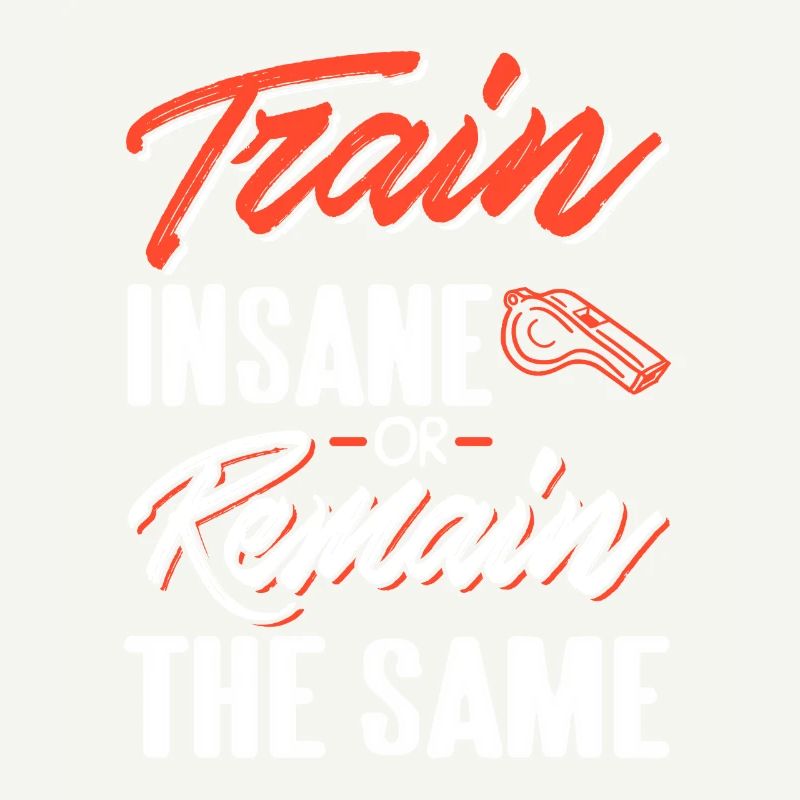 Train Insane Or Remain The Same Cool Coach Tee