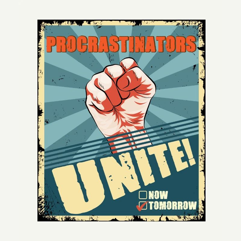 Les procrastinateurs s’unissent demain Procrastination