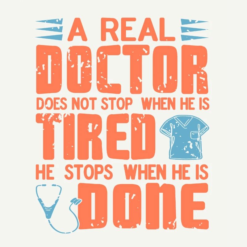 A Real Doctor Does Not Stop When He Is Tired