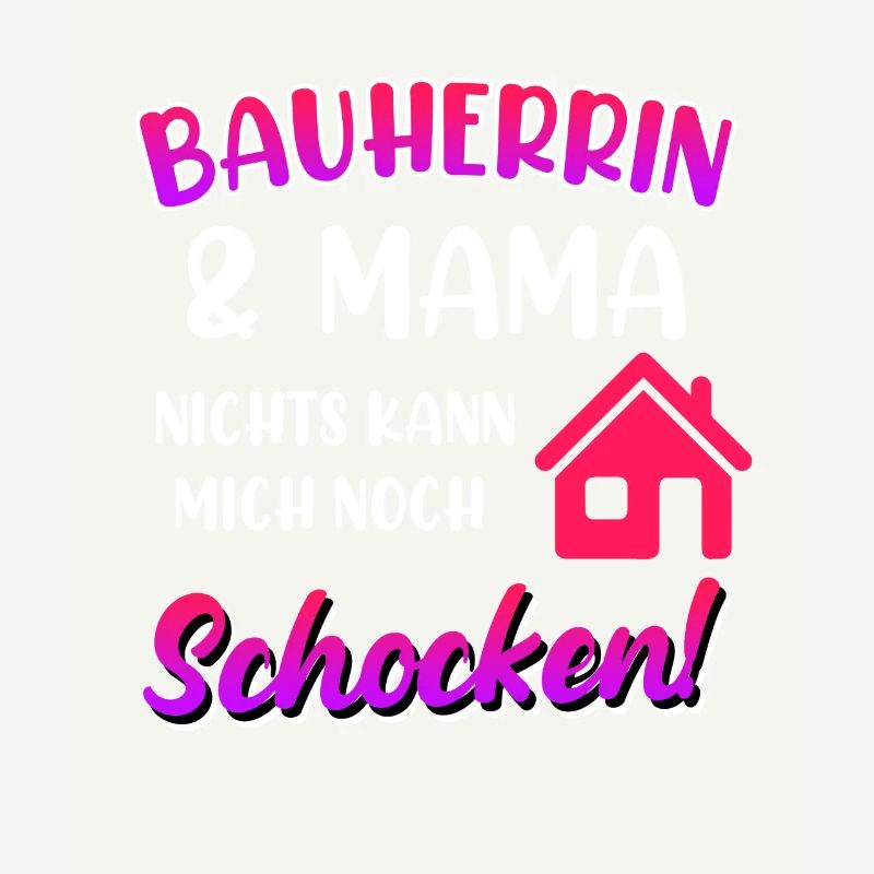 Bauherrin und Mama Eigenheim
